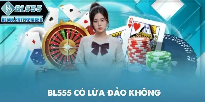 BL555 Có Lừa Đảo Không? 4 bl555-co-lua-dao-khong