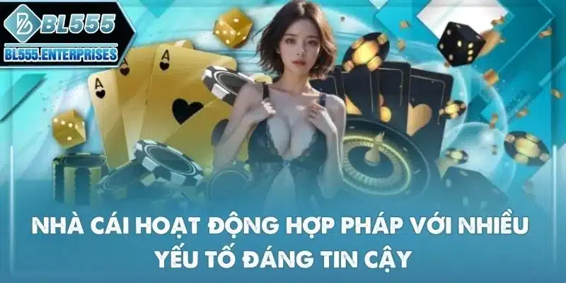 BL555 Có Lừa Đảo Không? 5 nha-cai-hoat-dong-hop-phap-voi-nhieu-yeu-to-dang-tin-cay