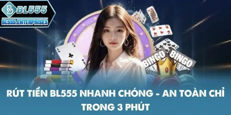 Rút Tiền BL555 Nhanh Chỉ < 3 Phút 1 rut-tien-bl555