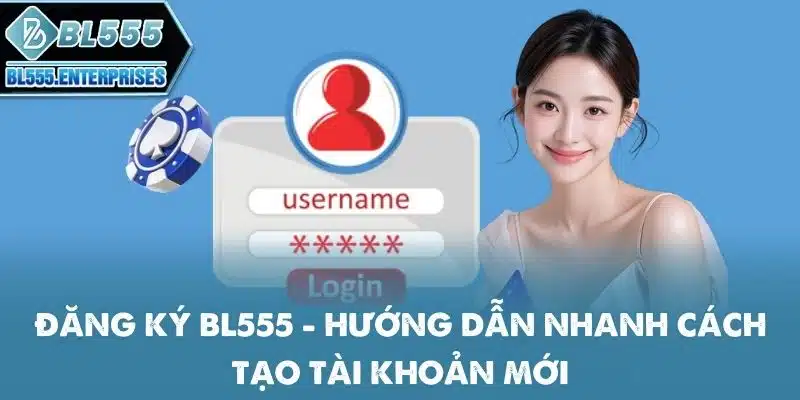 Đăng Ký BL555 - Tài Khoản Mới +58K 1 dang-ky-bl555