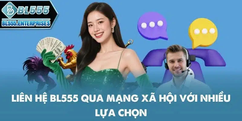 Liên Hệ BL555 2 lien-he-bl555-qua-mang-xa-hoi-voi-nhieu-lua-chon