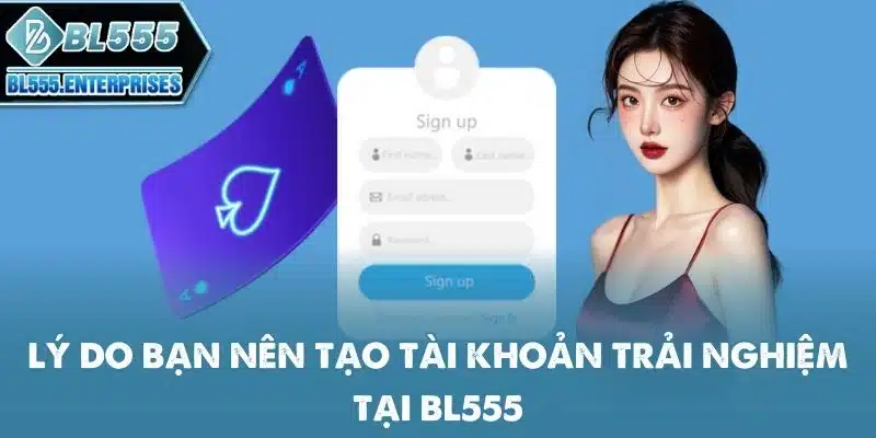 Đăng Ký BL555 - Tài Khoản Mới +58K 2 ly-do-ban-nen-tao-tai-khoan-trai-nghiem-tai-bl555