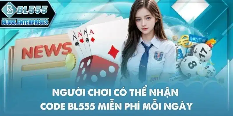 Code BL555 Miễn Phí Qua Telegram 2 nguoi-choi-co-the-nhan-code-bl555-mien-phi-moi-ngay