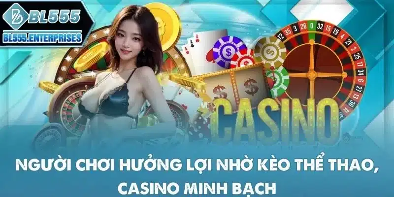 bl555 12 nguoi-choi-huong-loi-nho-keo-the-thao-casino-minh-bach