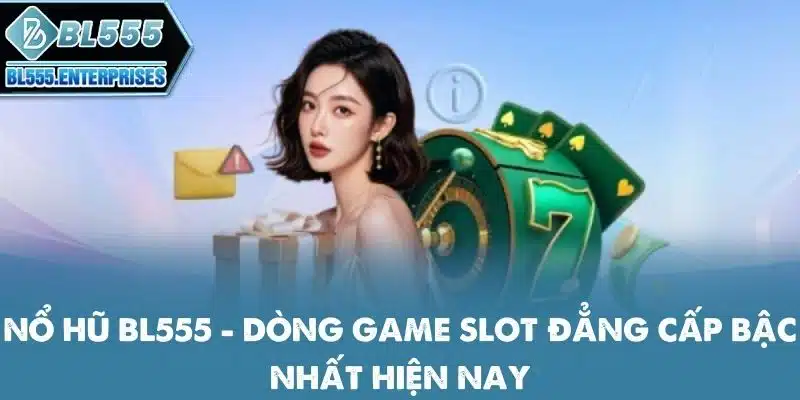 Nổ Hũ BL555 - Quay Hũ Săn Scatter Khủng 6 no-hu-bl555