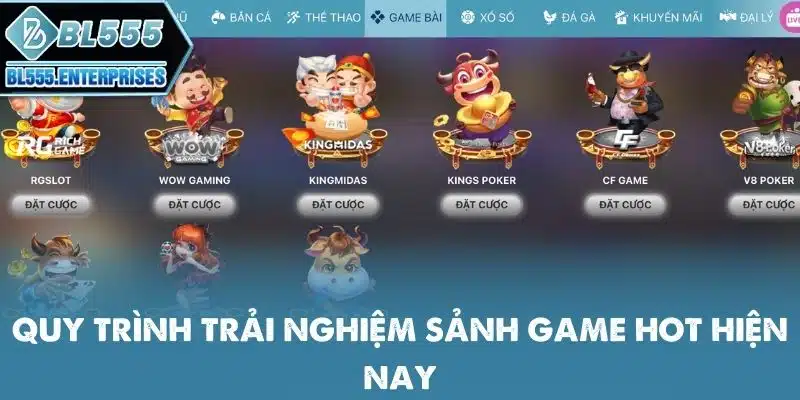 Game Bài BL555 - Bảo Hiểm Thua Mỗi Ngày 5 quy-trinh-trai-nghiem-sanh-game-hot-hien-nay