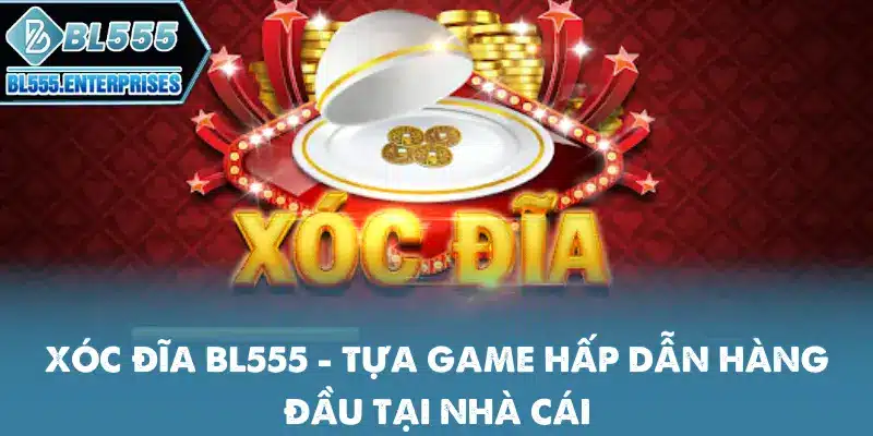 Xóc Đĩa BL555 - Tựa Game Hấp Dẫn 5 xoc-dia-bl555